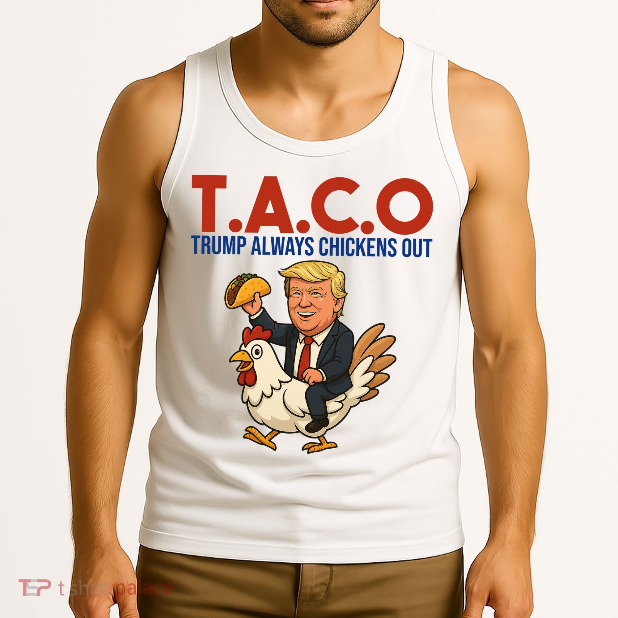 Taco Trump Always Chickens Out Riding A Chicken Tank Top