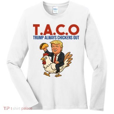 Taco Trump Always Chickens Out Riding A Chicken Women's Long Sleeve Shirt
