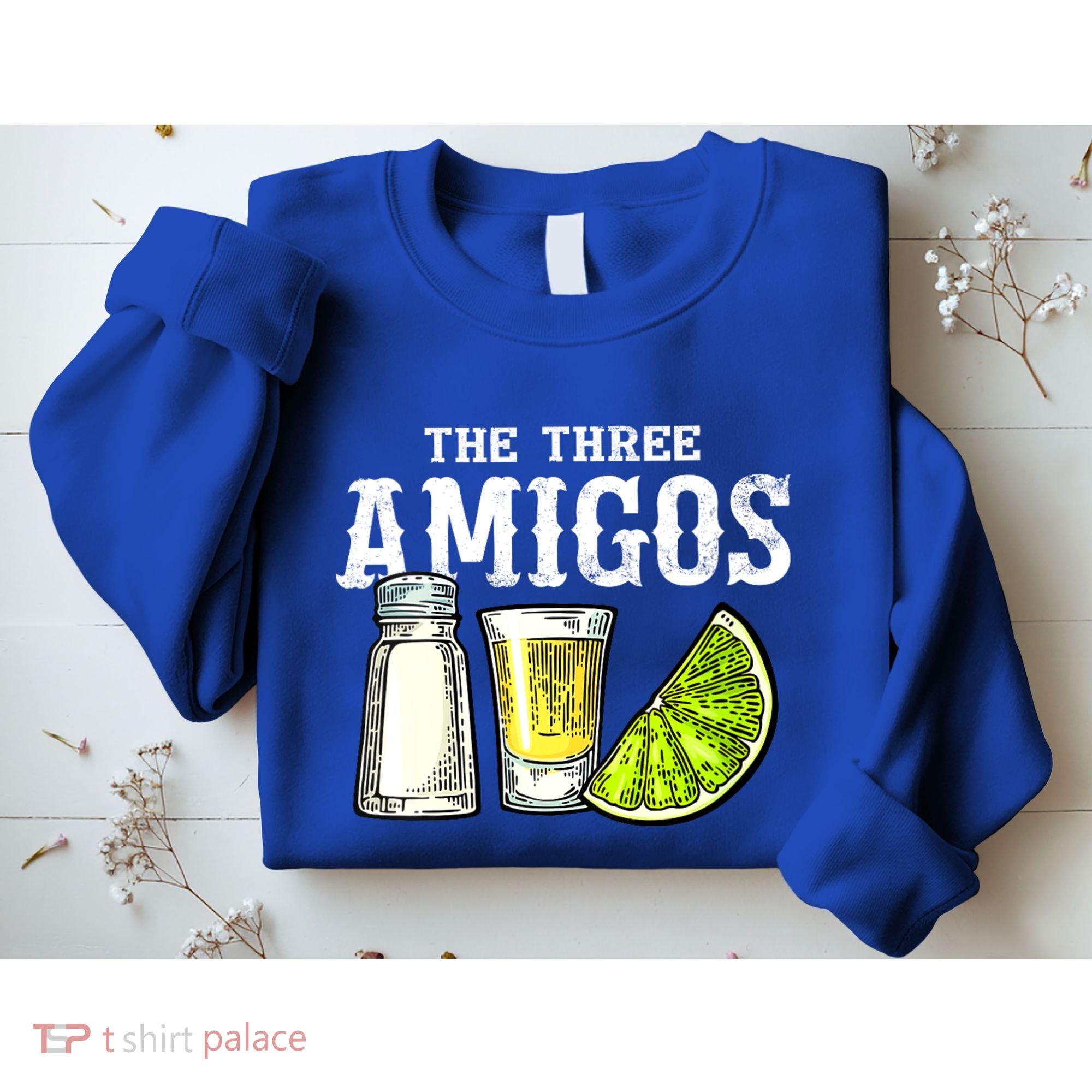 The Three Amigos Lime Salt Tequila Funny Cinco De Mayo Gifts Sweatshirt
