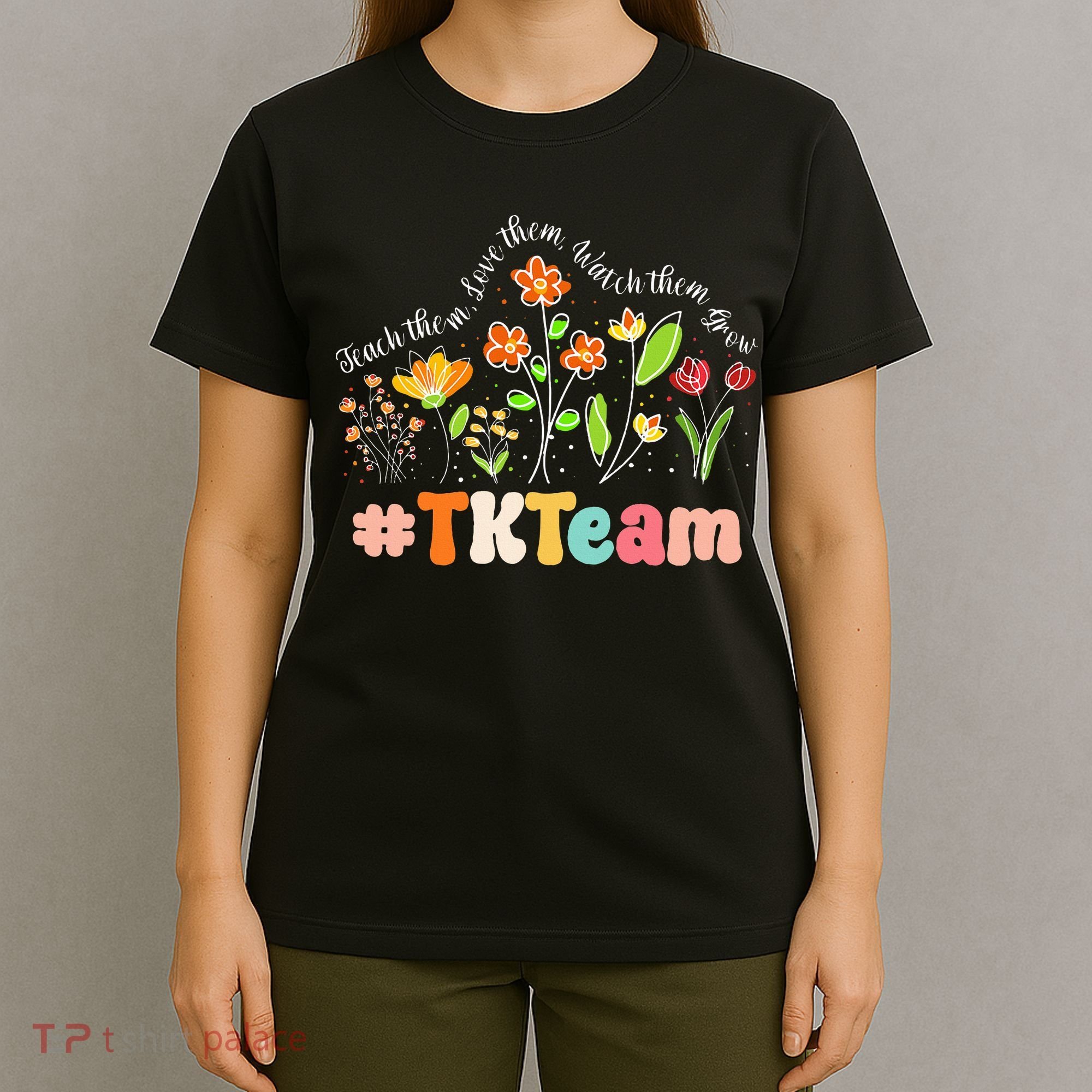 TK Team Appreciation Week Teacher Back to School  T-Shirt