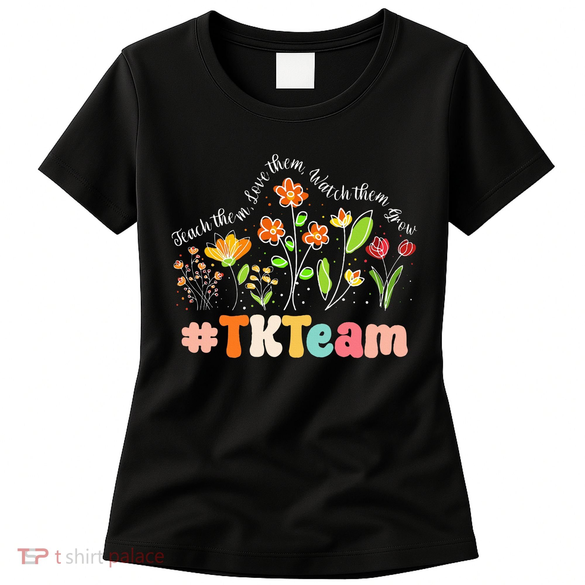 TK Team Appreciation Week Teacher Back to School  Women's T-Shirt
