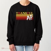 Thanksgiving Thankful Af Sarcastic Saying Rude Humor Women's Sweatshirt thumb 0