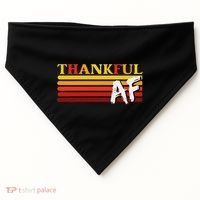 Thanksgiving Thankful Af Sarcastic Saying Rude Humor USA-Made Doggie Bandana thumb 0