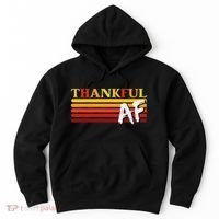 Thanksgiving Thankful Af Sarcastic Saying Rude Humor Hoodie thumb 0