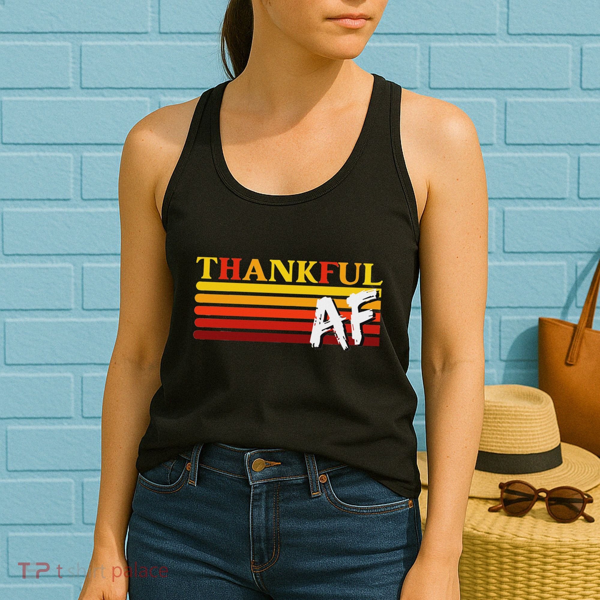 Thanksgiving Thankful Af Sarcastic Saying Rude Humor Women's Tank Top
