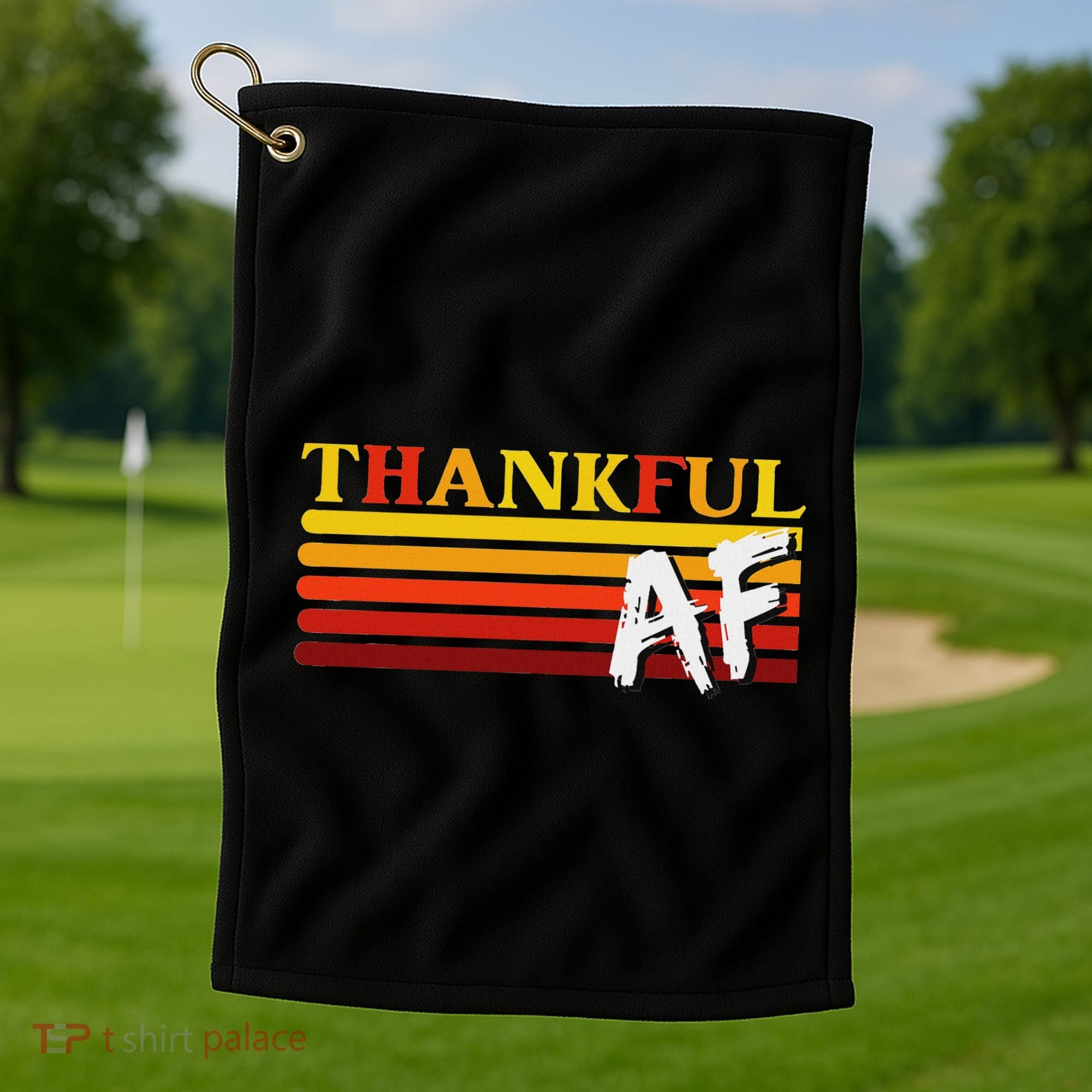 Thanksgiving Thankful Af Sarcastic Saying Rude Humor Golf Towel