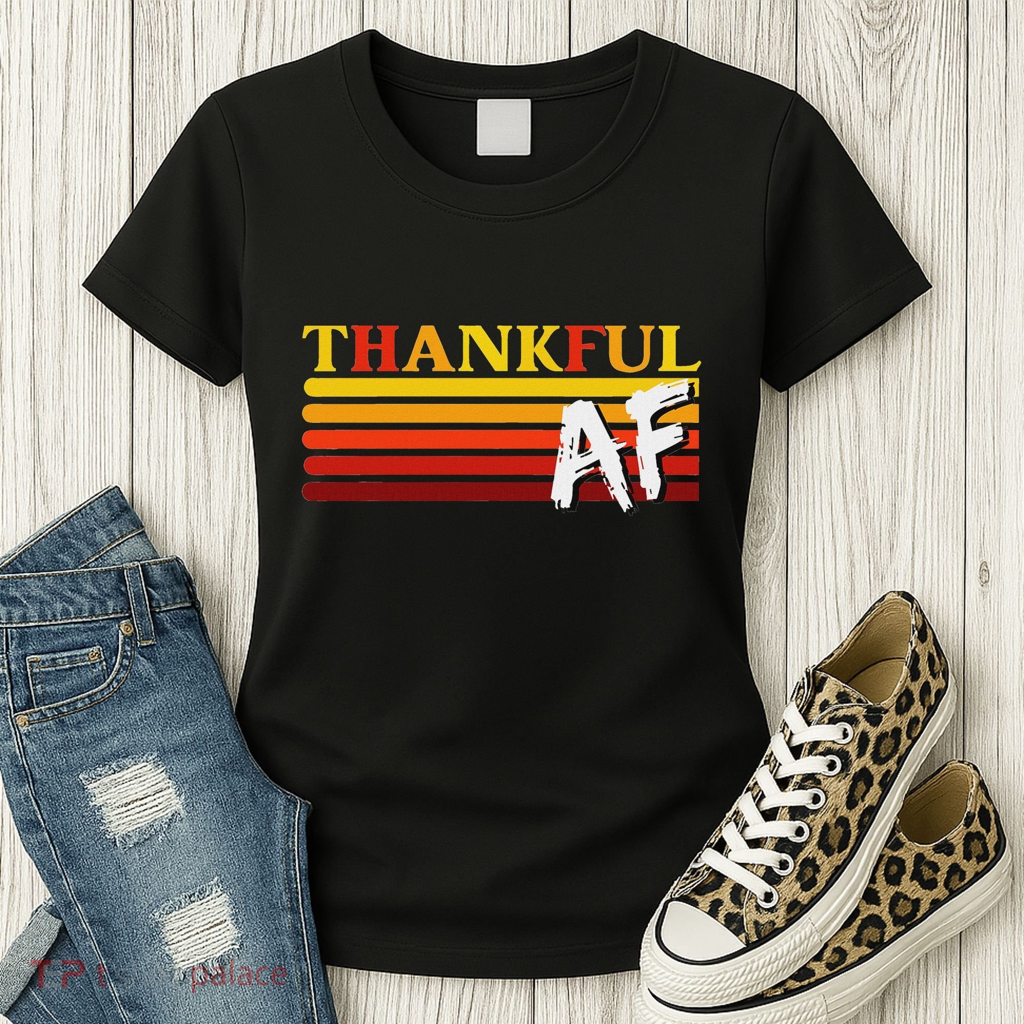 Thanksgiving Thankful Af Sarcastic Saying Rude Humor Women's T-Shirt