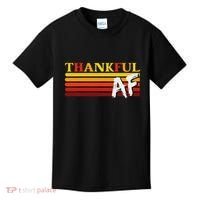 Thanksgiving Thankful Af Sarcastic Saying Rude Humor Kids T-Shirt thumb 0