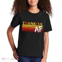 Thanksgiving Thankful Af Sarcastic Saying Rude Humor Kids T-Shirt thumb 2