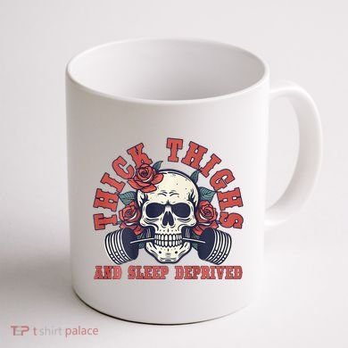 Thick Thighs And Sleep Deprived On Back Coffee Mug back