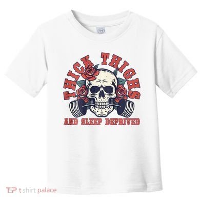 Thick Thighs And Sleep Deprived On Back Toddler T-Shirt