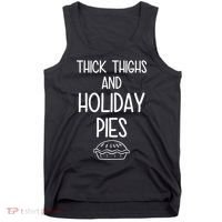 Thick Thighs And Holiday Pies Funny Thanksgiving Tank Top thumb 0