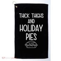 Thick Thighs And Holiday Pies Funny Thanksgiving Golf Towel thumb 0