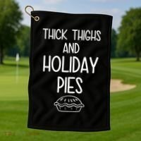 Thick Thighs And Holiday Pies Funny Thanksgiving Golf Towel thumb 1