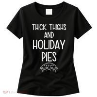 Thick Thighs And Holiday Pies Funny Thanksgiving Women's T-Shirt thumb 0
