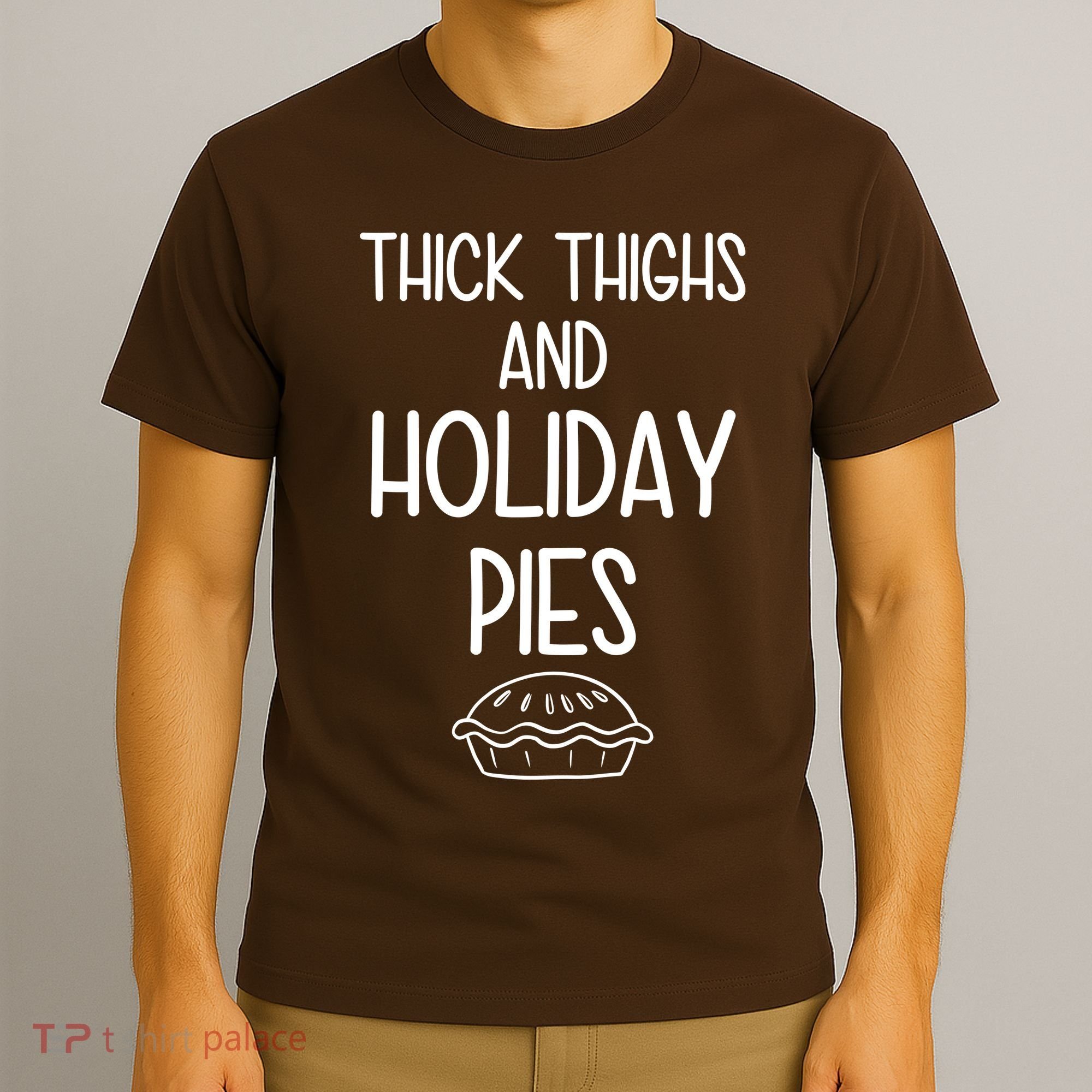 Thick Thighs And Holiday Pies Funny Thanksgiving T-Shirt