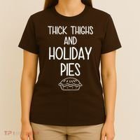 Thick Thighs And Holiday Pies Funny Thanksgiving T-Shirt thumb 4