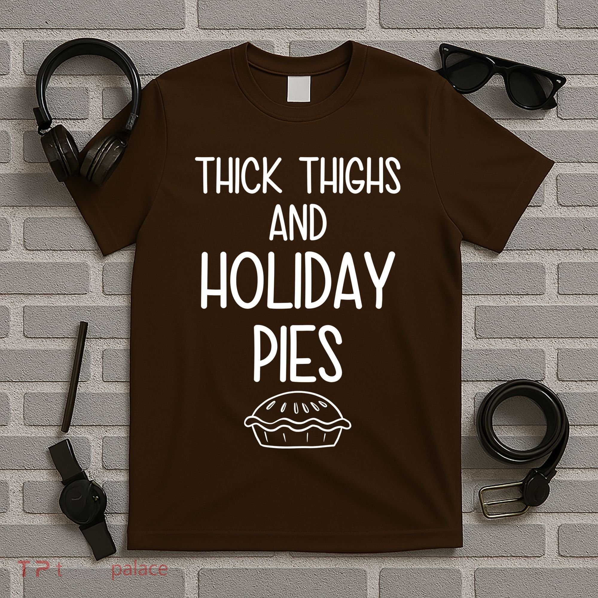 Thick Thighs And Holiday Pies Funny Thanksgiving T-Shirt