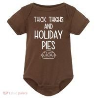 Thick Thighs And Holiday Pies Funny Thanksgiving Baby Bodysuit thumb 0
