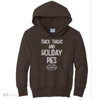 Thick Thighs And Holiday Pies Funny Thanksgiving Kids Hoodie thumb 0
