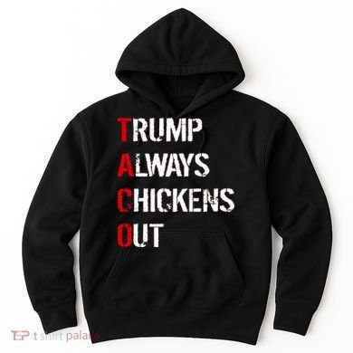 Taco Trump Always Chickens Out Hoodie