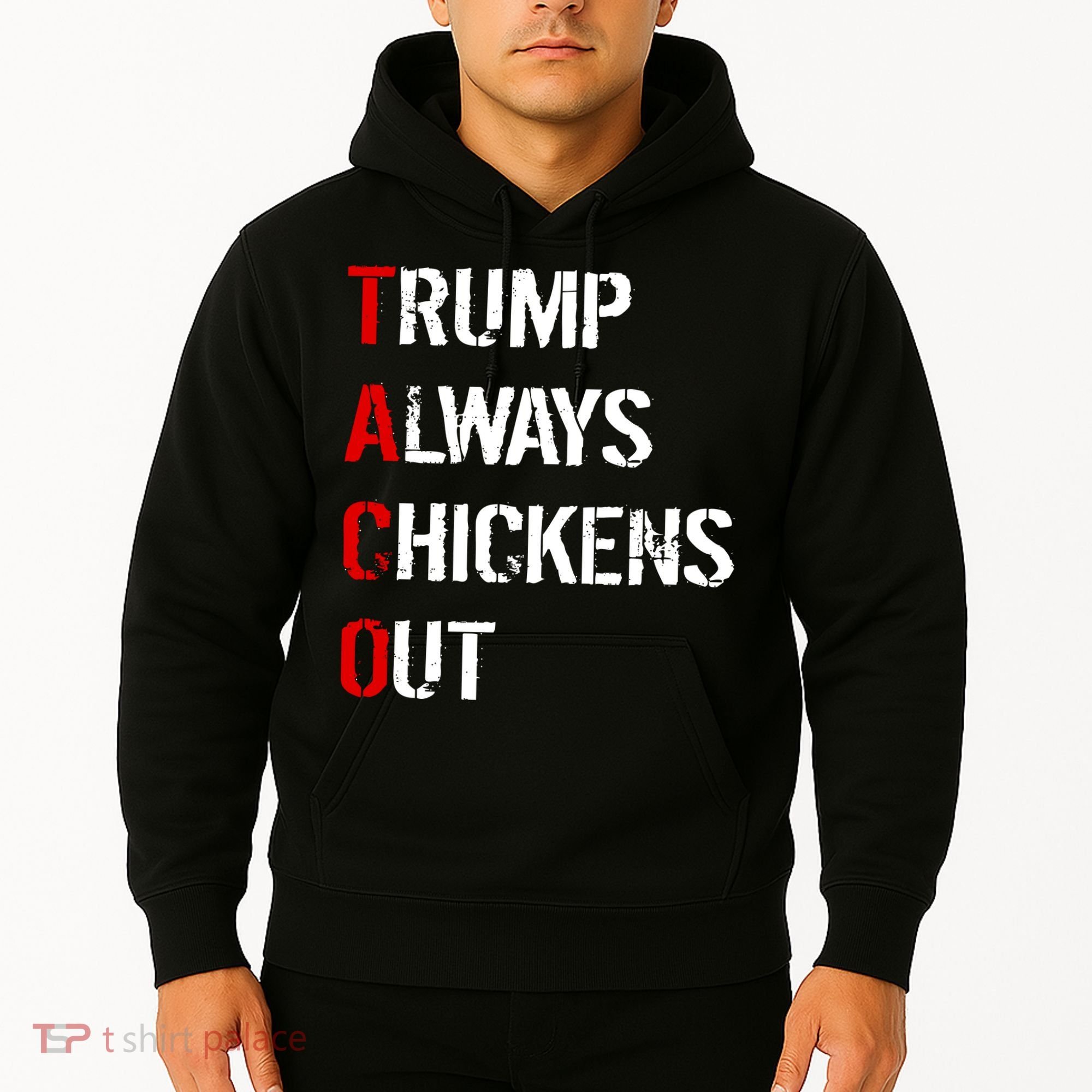 Taco Trump Always Chickens Out Hoodie
