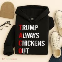 Taco Trump Always Chickens Out Hoodie thumb 4