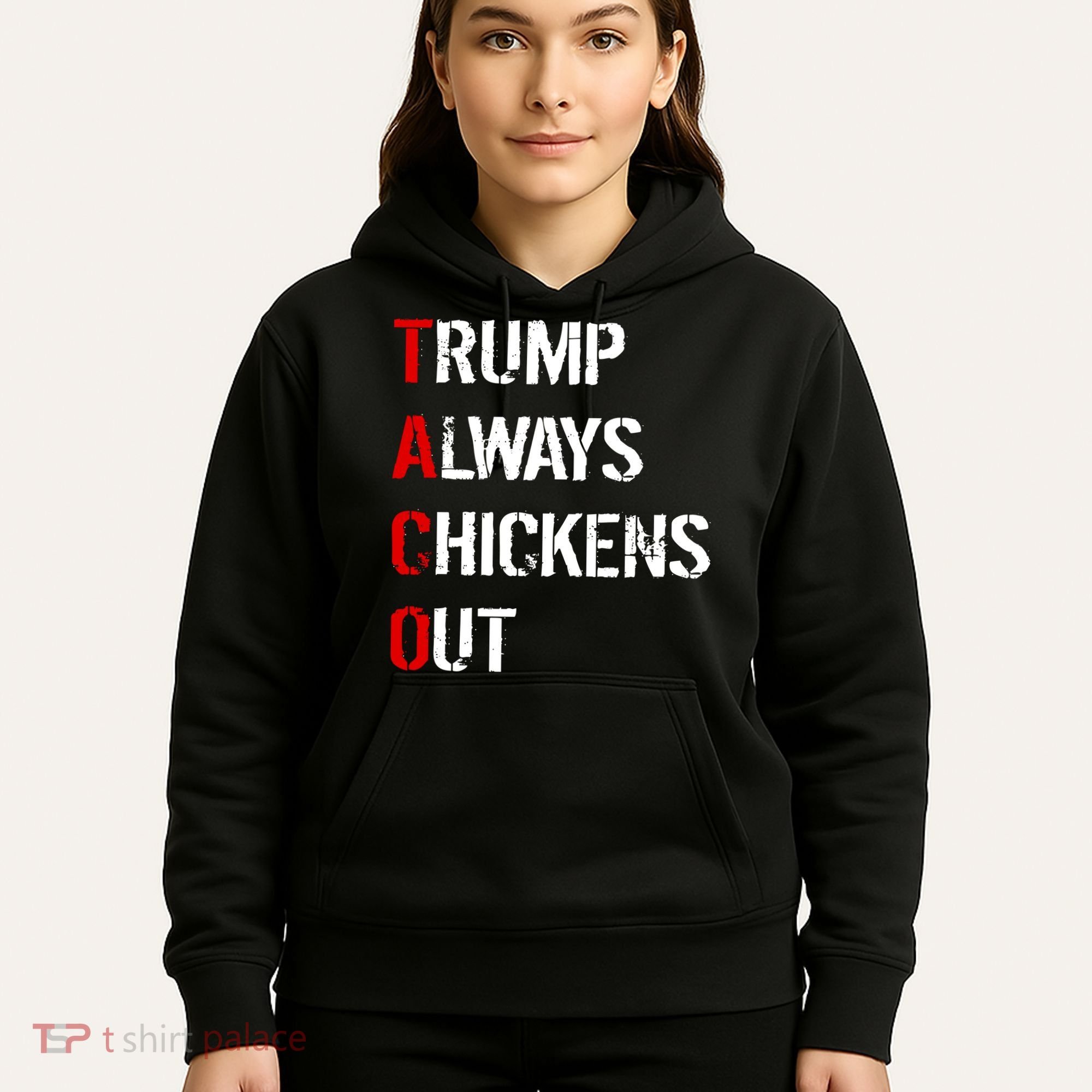 Taco Trump Always Chickens Out Hoodie