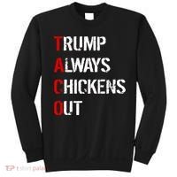 Taco Trump Always Chickens Out Sweatshirt thumb 0