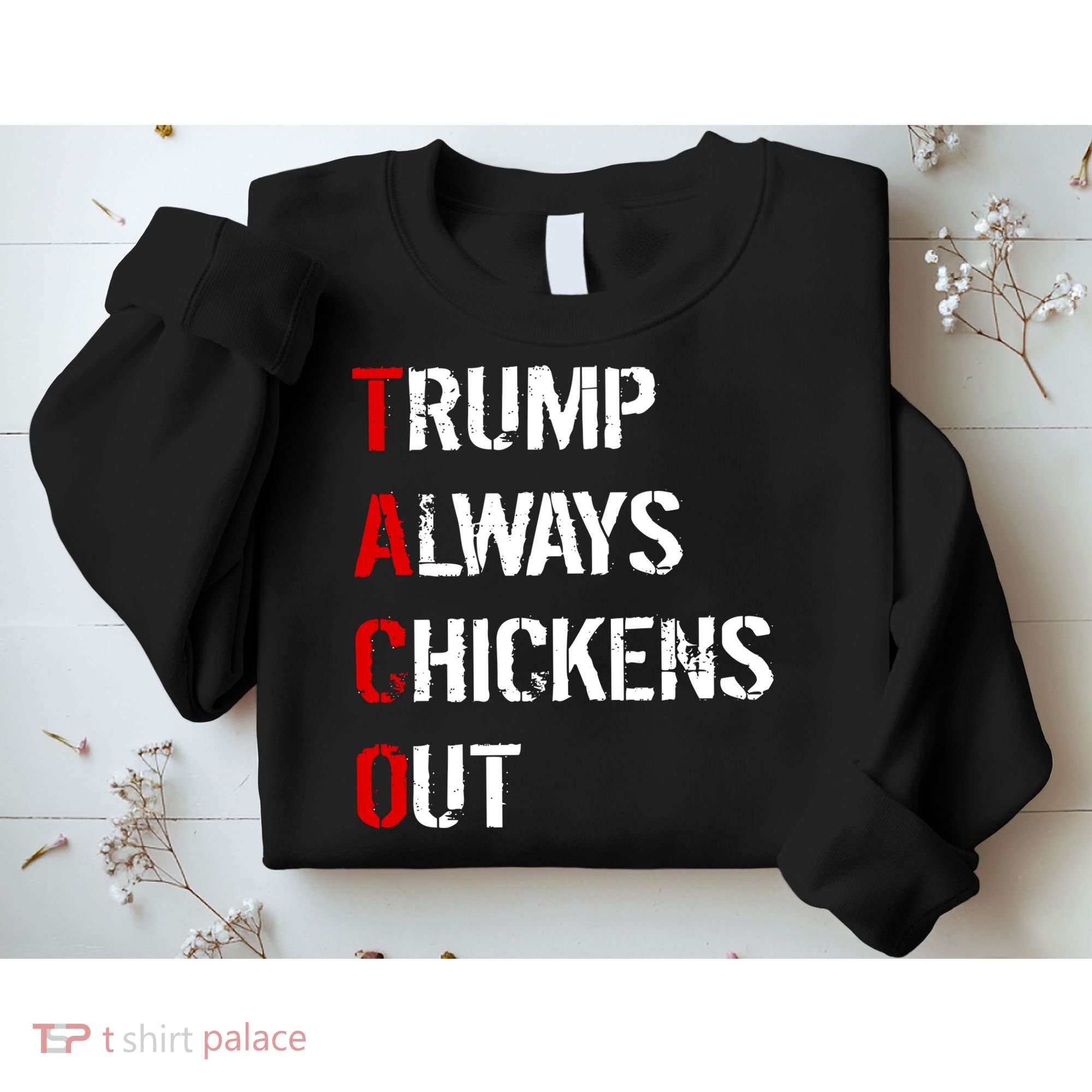 Taco Trump Always Chickens Out Sweatshirt