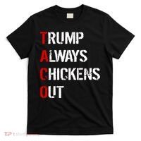 Taco Trump Always Chickens Out T-Shirt thumb 0