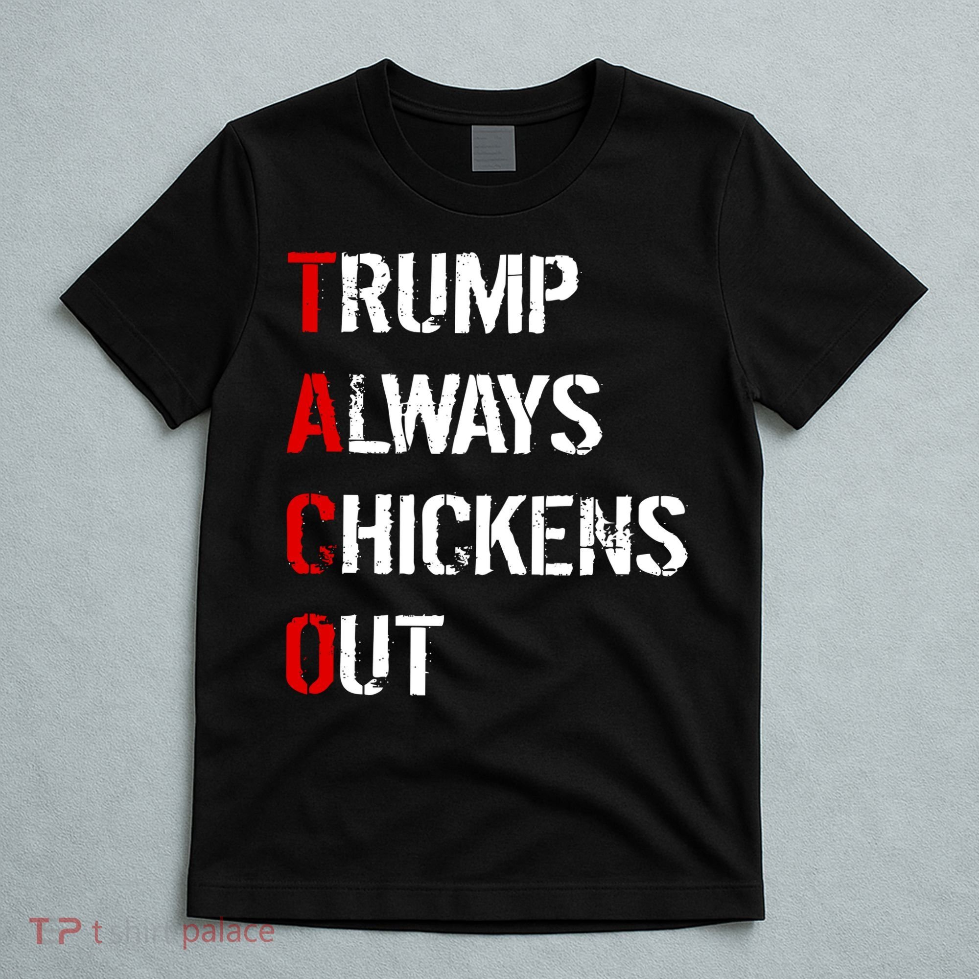 Taco Trump Always Chickens Out T-Shirt