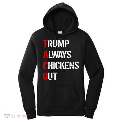 Taco Trump Always Chickens Out Women's Hoodie