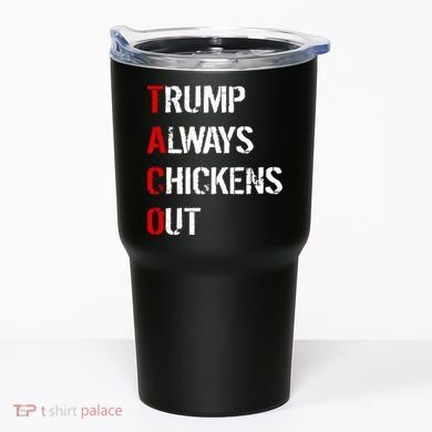 Taco Trump Always Chickens Out Tumbler