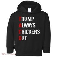 Taco Trump Always Chickens Out Toddler Hoodie thumb 0