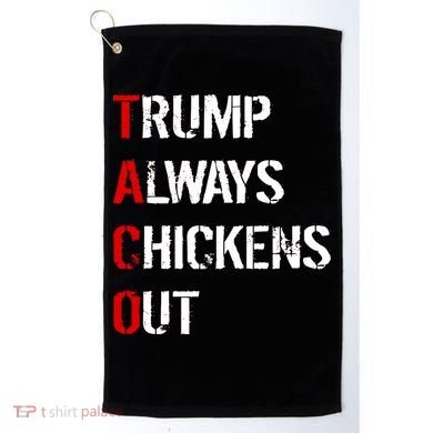 Taco Trump Always Chickens Out Golf Towel