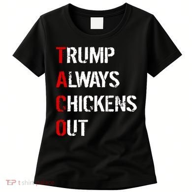 Taco Trump Always Chickens Out Women's T-Shirt