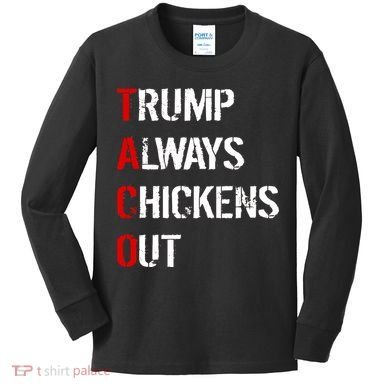 Taco Trump Always Chickens Out Kids Long Sleeve Shirt