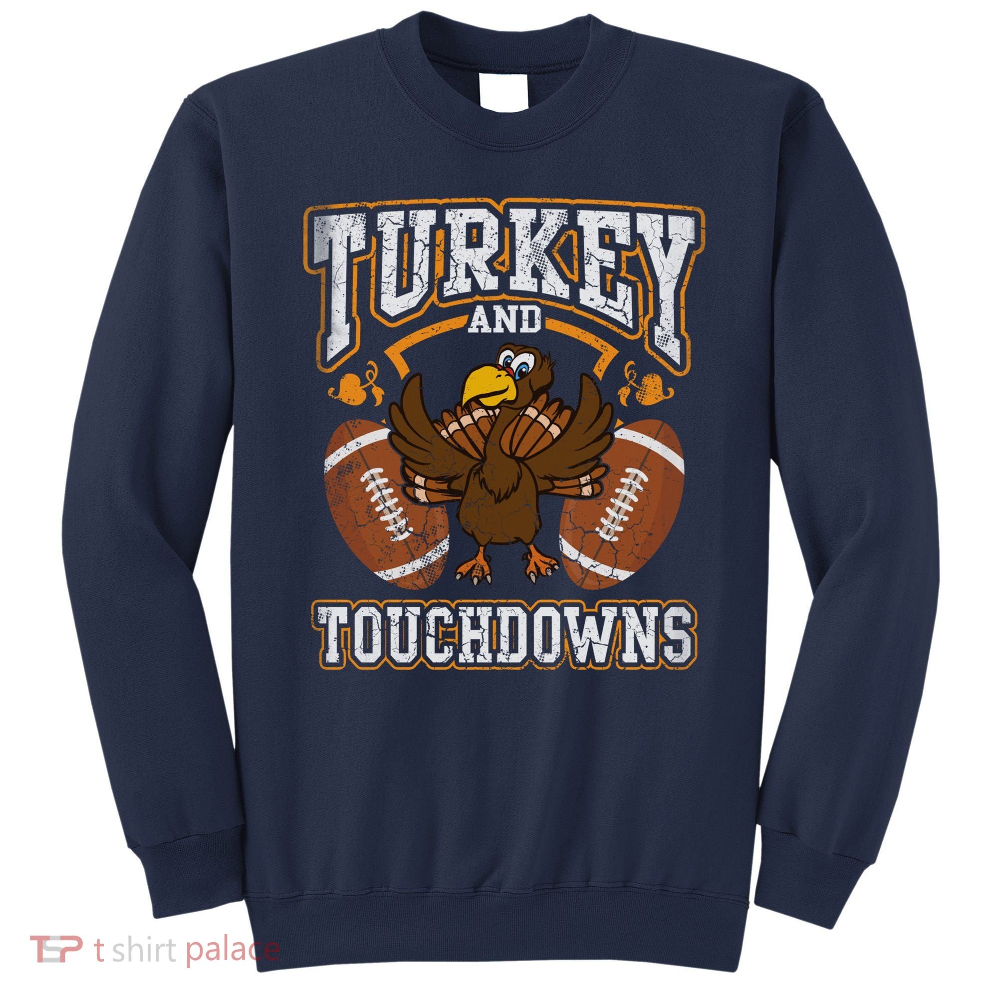 Thanksgiving Turkey And Touchdowns Football Sweatshirt