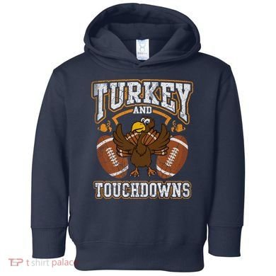 Thanksgiving Turkey And Touchdowns Football Toddler Hoodie