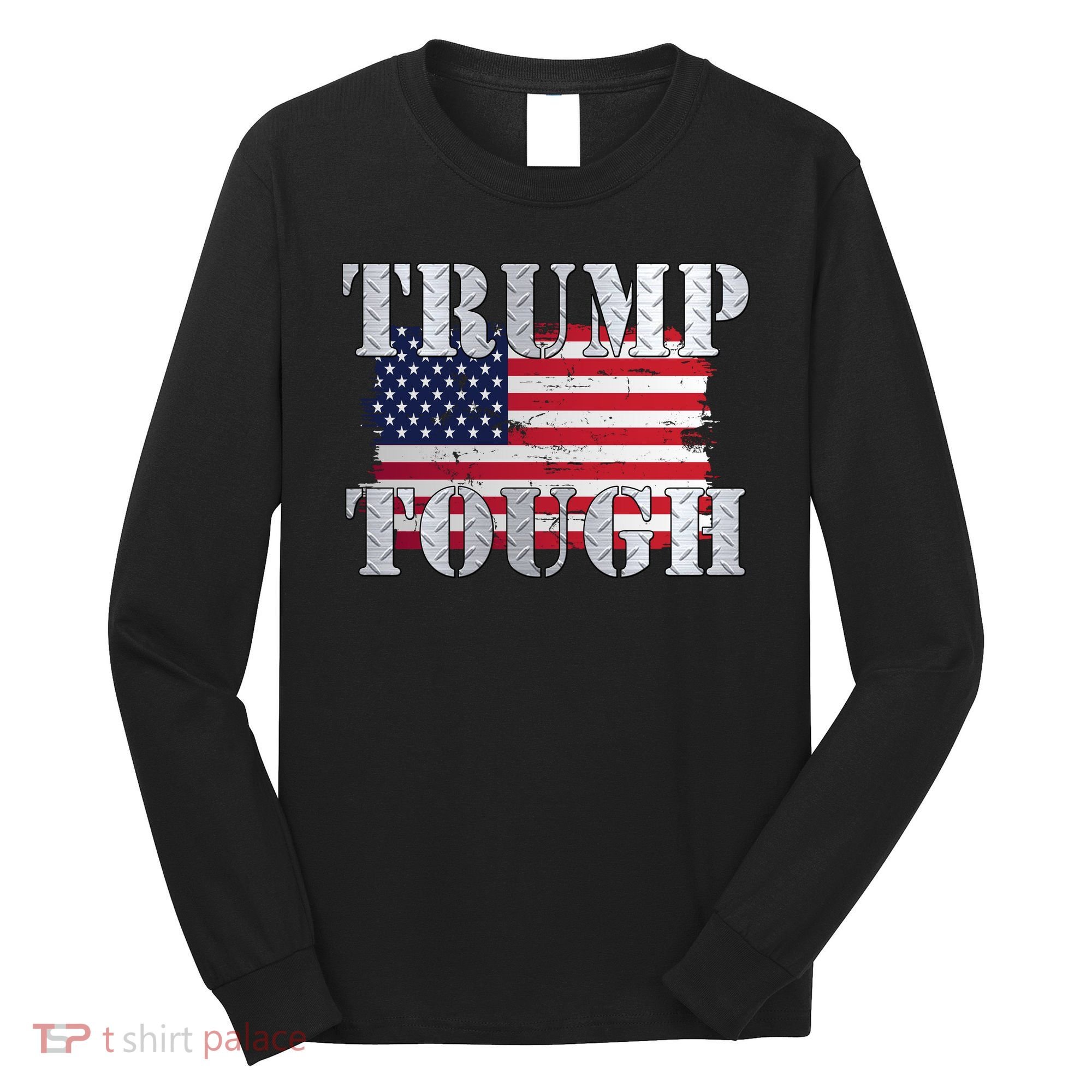 Trump Tough American Flag Long Sleeve Shirt