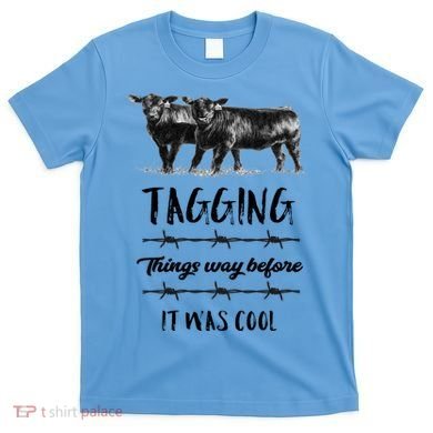 Tagging Things Before It Was Cool Great Gift Black Angus Gift T-Shirt