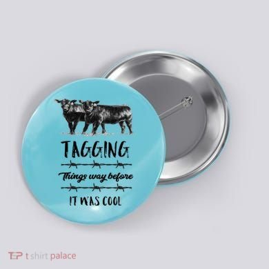 Tagging Things Before It Was Cool Great Gift Black Angus Gift Button