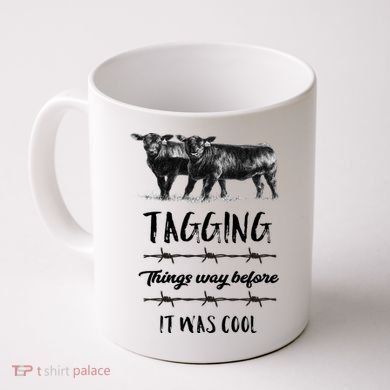 Tagging Things Before It Was Cool Great Gift Black Angus Gift Coffee Mug