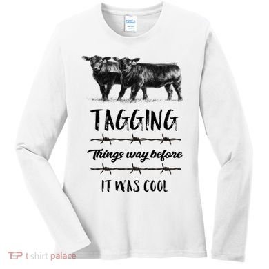 Tagging Things Before It Was Cool Great Gift Black Angus Gift Women's Long Sleeve Shirt