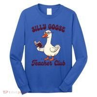 Teacher Teaching Back To School Silly Goose Teacher Club Gift Long Sleeve Shirt thumb 0
