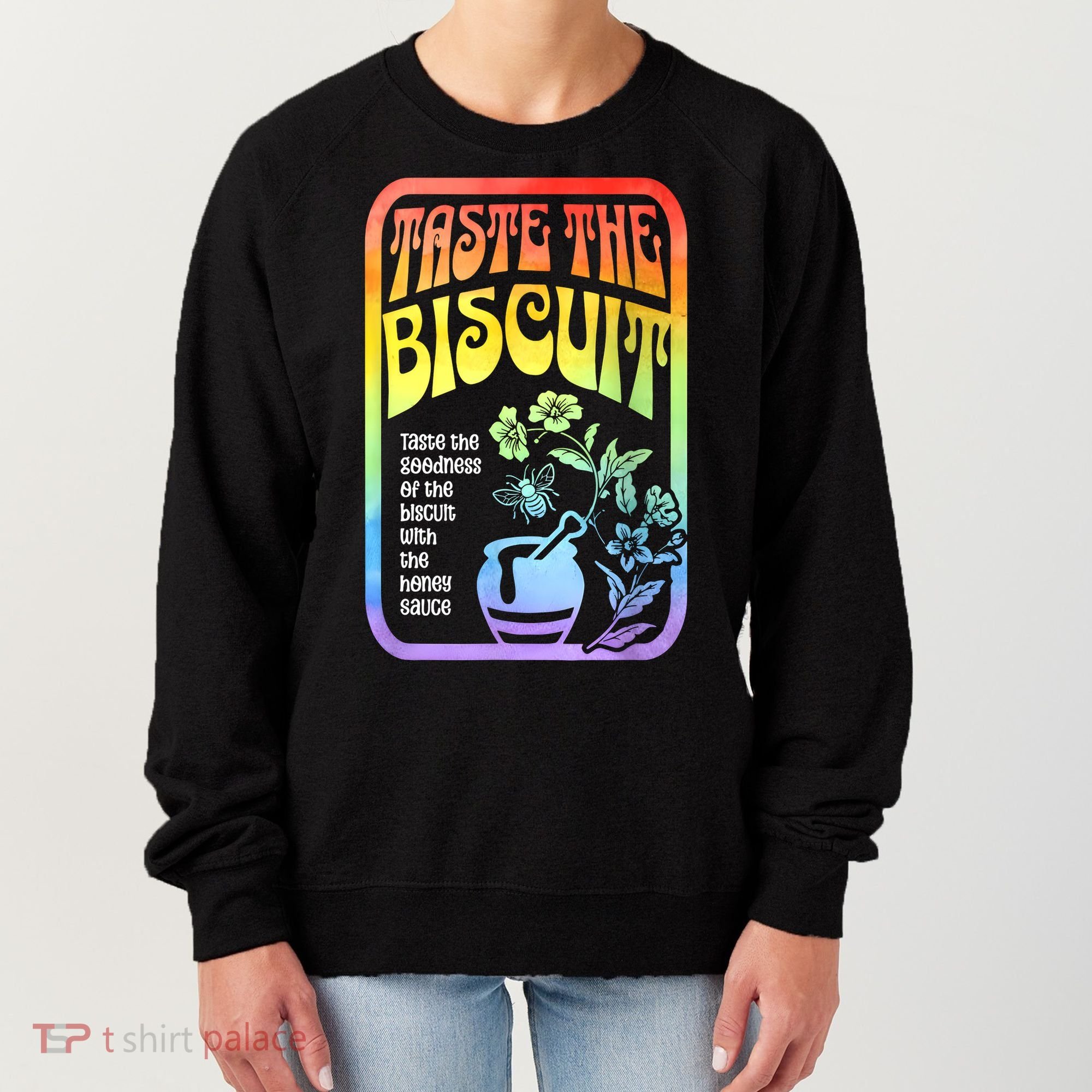 Taste The Biscuit Taste The Goodness Women's Sweatshirt