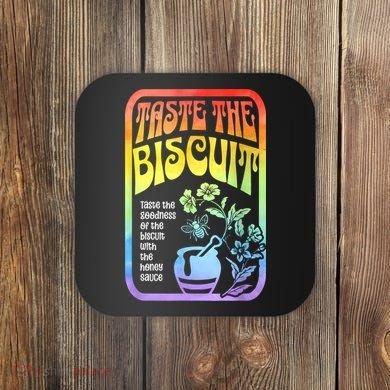 Taste The Biscuit Taste The Goodness Coaster