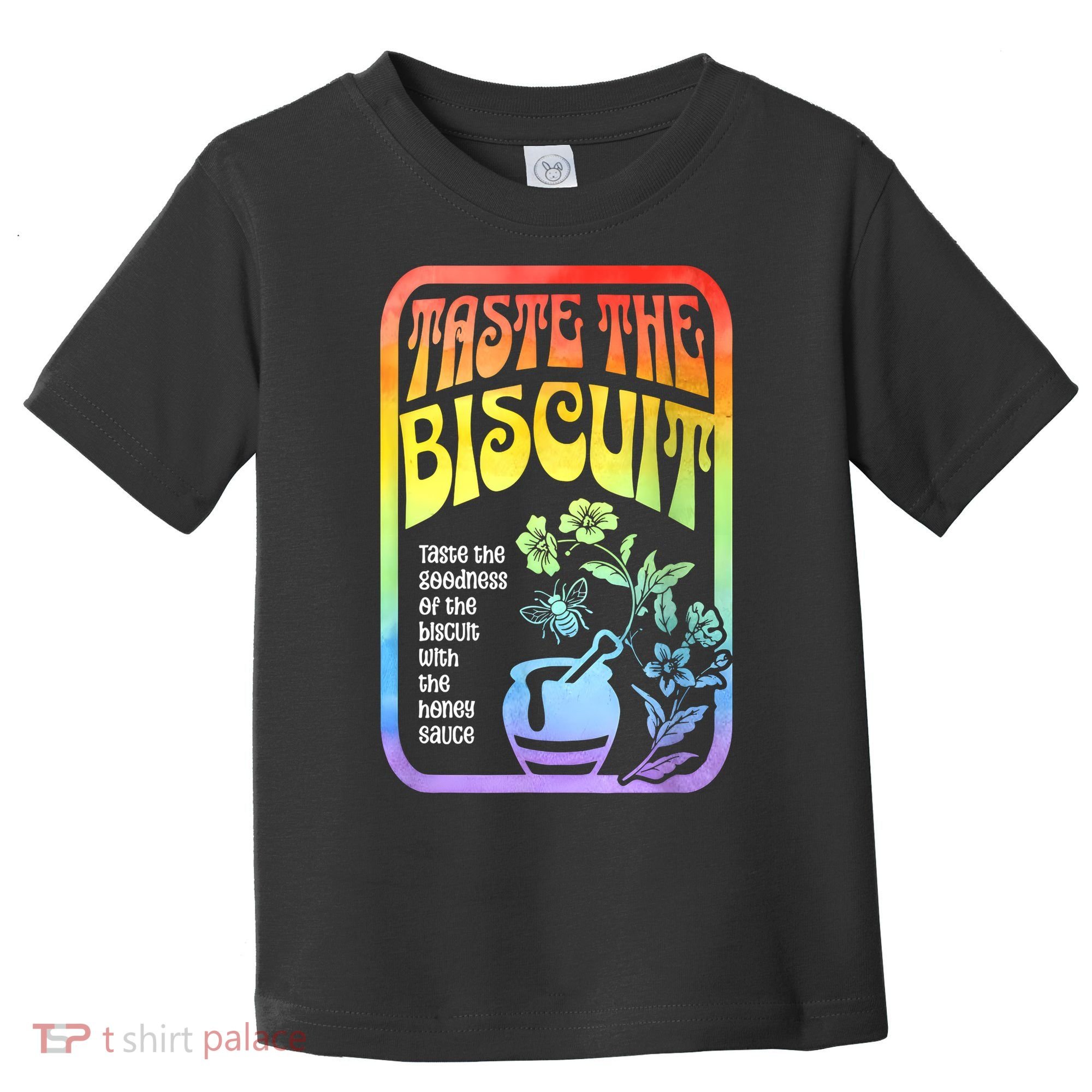 Taste The Biscuit Taste The Goodness Toddler T-Shirt
