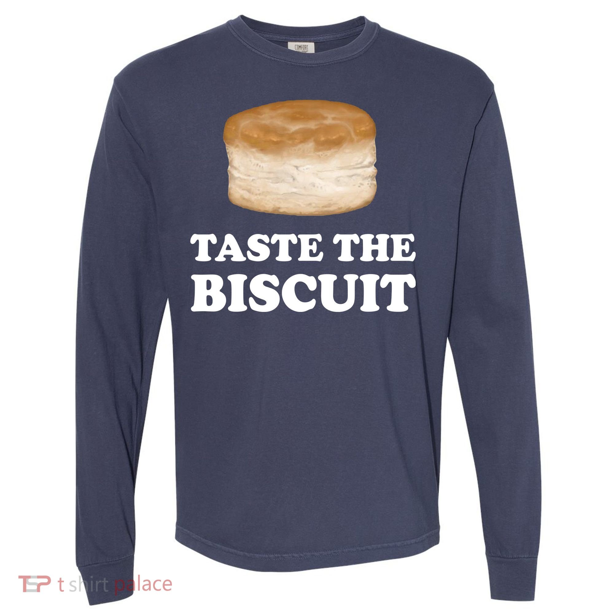 Taste The Biscuit Funny Meme Comfort Colors Heavyweight Long Sleeve T-Shirt